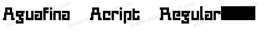Aguafina Acript Regular字体转换